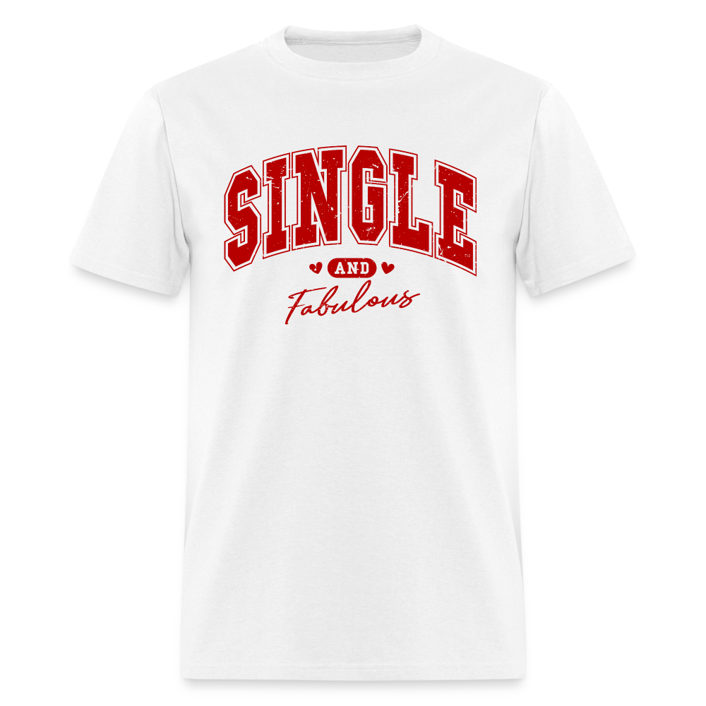 Single and Fabulous T-Shirt - white