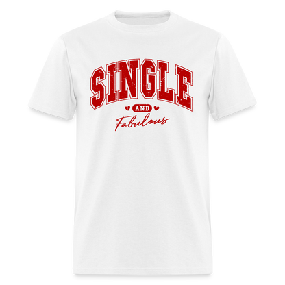 Single and Fabulous T-Shirt - white