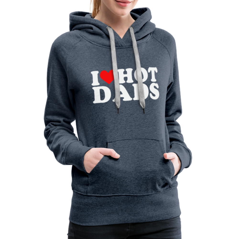 I Heart Hot Dads (Funny I Love Hot Dads) Women’s Premium Hoodie - heather denim