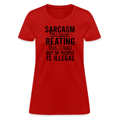 Sarcasm Because Beating People Is Illegal Women's Contoured T-Shirt - red