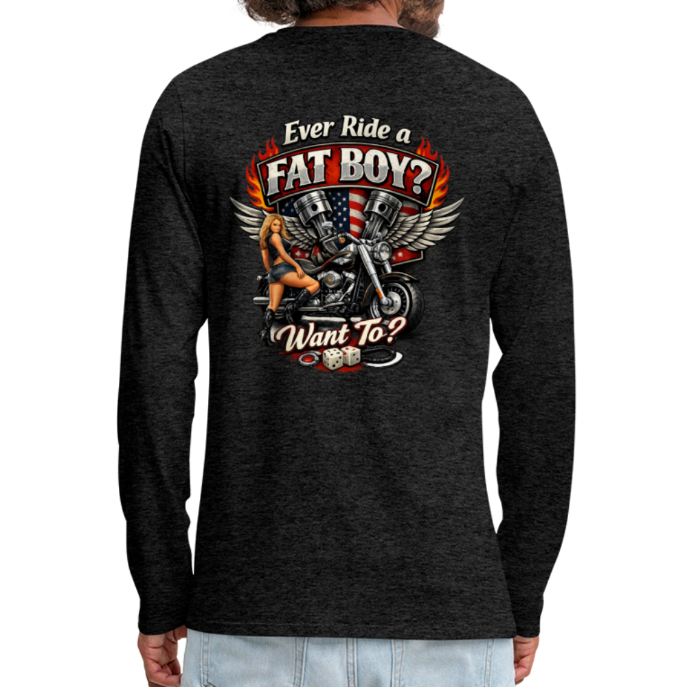 Ever Ride A Fat Boy Want To Funny Biker Long Sleeve Color: Black