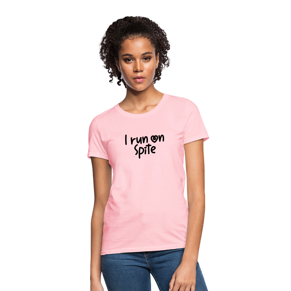 I Run On Spite Women's T-Shirt - pink