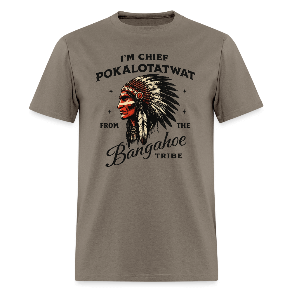Chief Pokalotatwat From the Bangahoe Tribe T-Shirt Color: safari