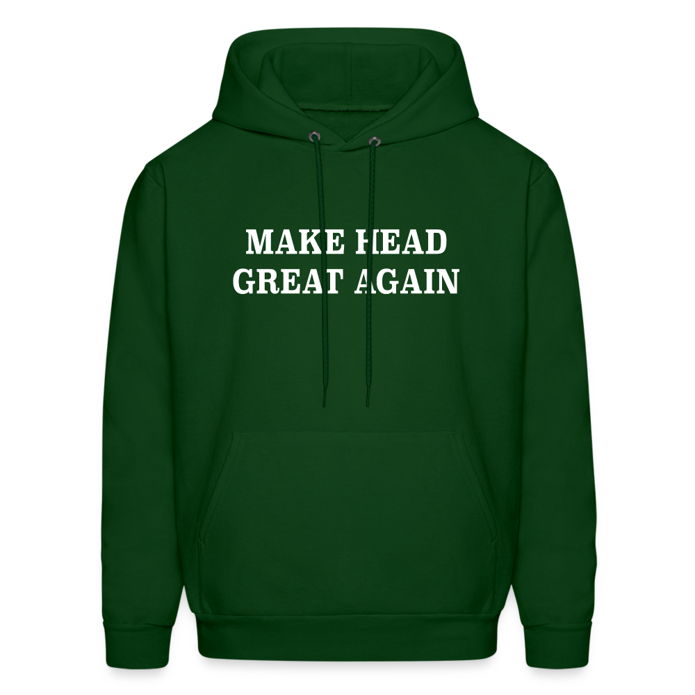 Make Head Great Again (Funny Adult Humor) Hoodie - forest green