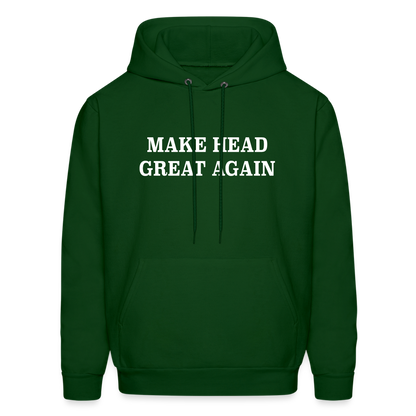 Make Head Great Again (Funny Adult Humor) Hoodie - forest green