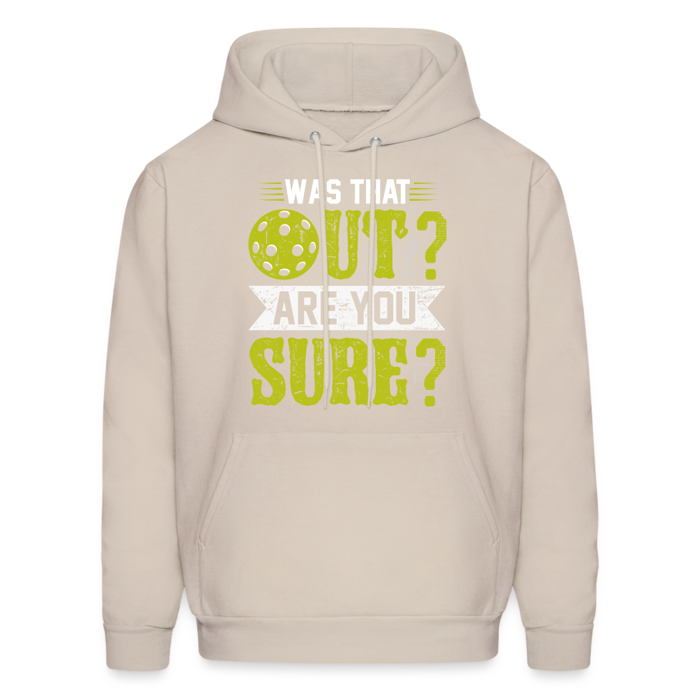 Was That Out Are You Sure (Pickleball) Hoodie - Sand