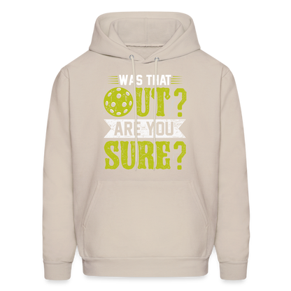 Was That Out Are You Sure (Pickleball) Hoodie - Sand