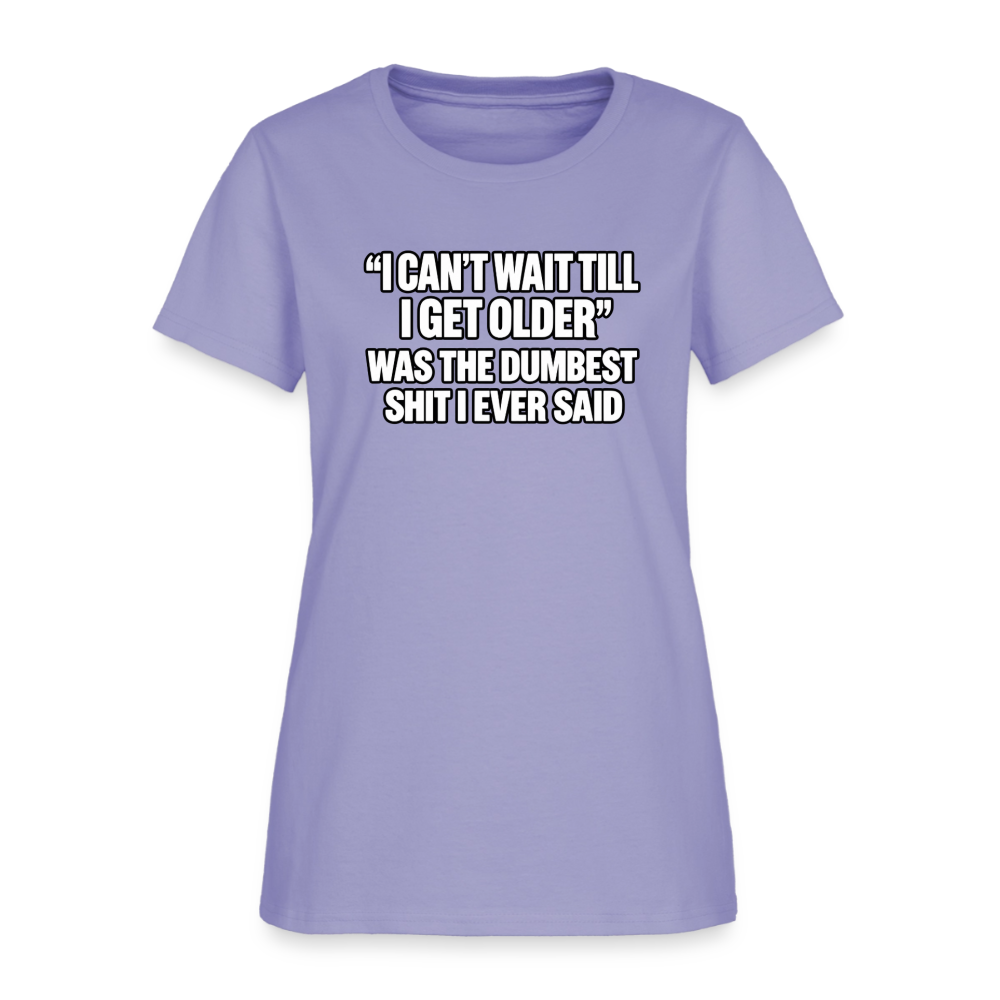 I Can’t Wait Till I Get Older – Funny Women’s T-Shirt - lavender