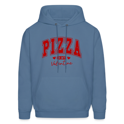 Pizza is my Valentine Hoodie - denim blue