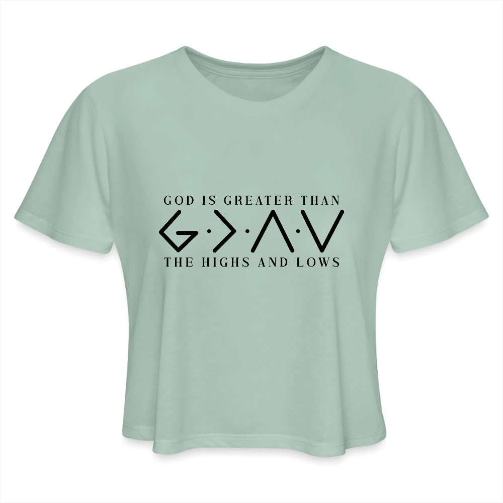 God is Greater Than the High And Lows Women's Cropped T-Shirt - dusty mint blue