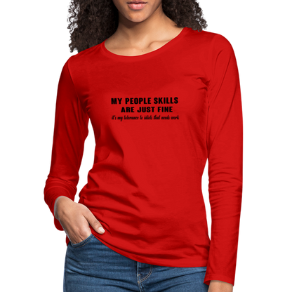 It's My Tolerance To Idiots That Needs Work Women's Premium Long Sleeve T-Shirt - red