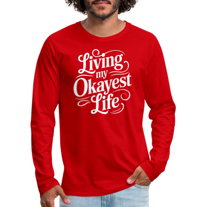 Living My Okayest Life Men's Premium Long Sleeve T-Shirt - red