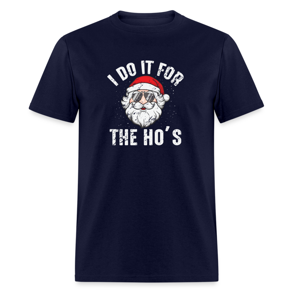 I Do It for the Ho's (Christmas) Funny Santa T-Shirt - navy