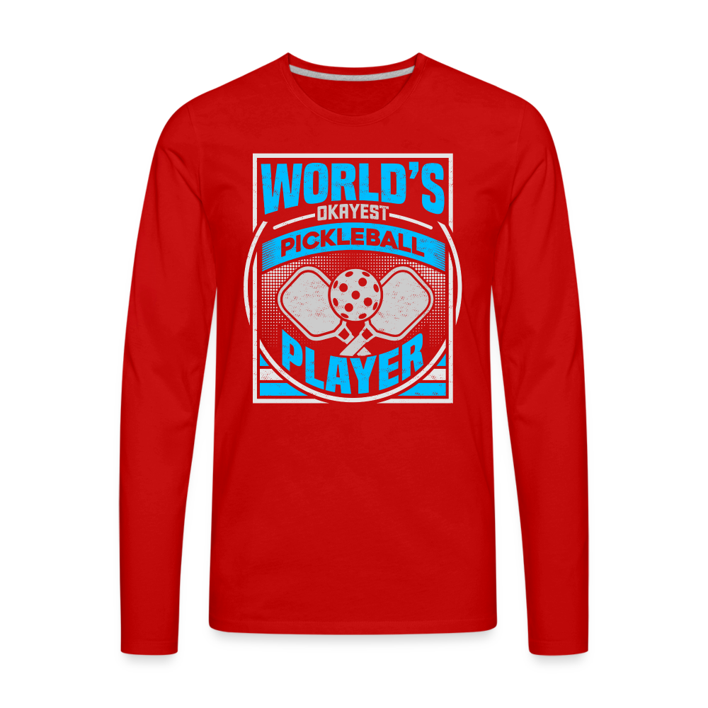 World's Okayest Pickleball Player Men's Premium Long Sleeve T-Shirt - red