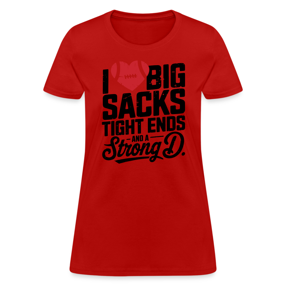 I Love Big Sacks Tight Ends and A Strong D Women's T-Shirt (Football Season) - red