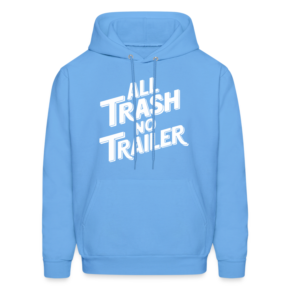 All Trash No Trailer Hoodie - carolina blue