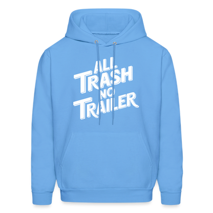 All Trash No Trailer Hoodie - carolina blue