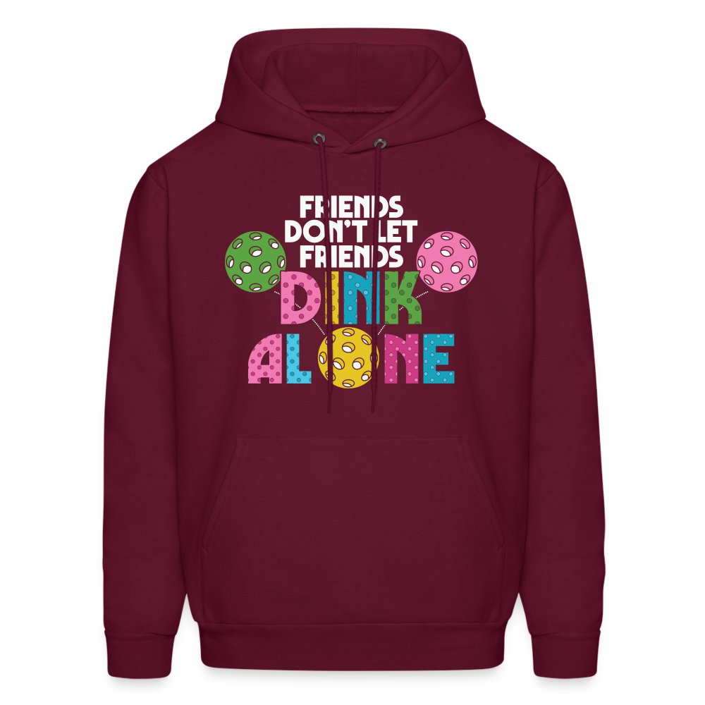 Friends Don't Let Friends Dink Alone (Pickleball) Hoodie - burgundy