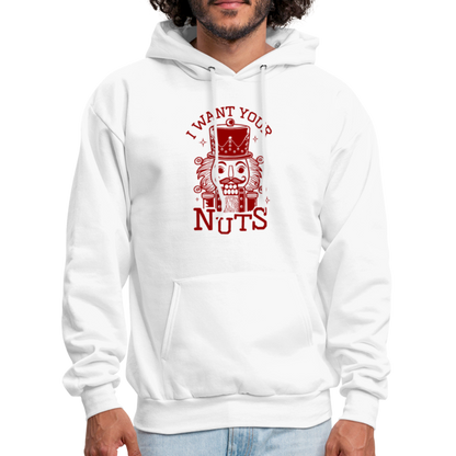 I Want Your Nuts (Funny NutCracker) Hoodie - white