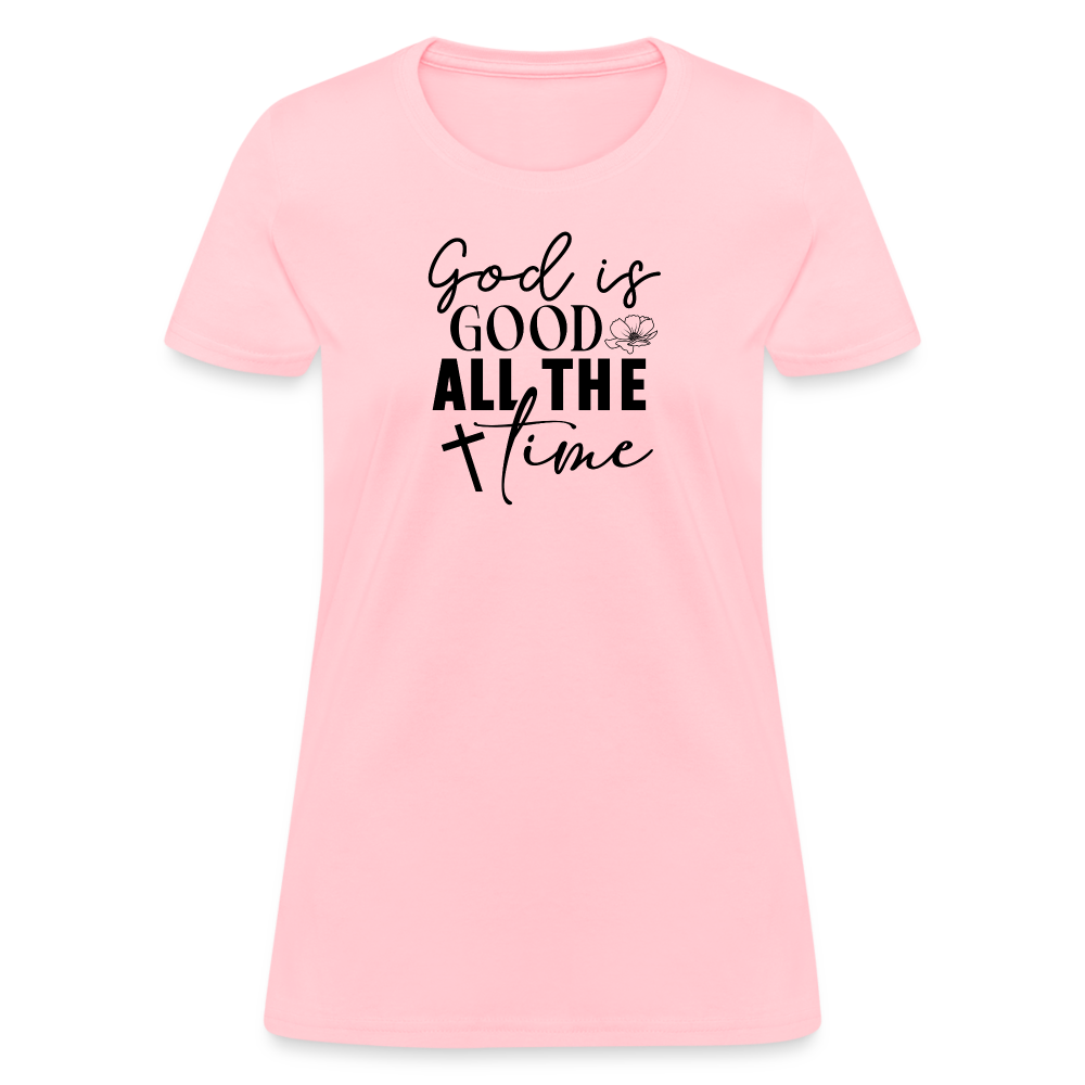 God is Good All The Time Women's T-Shirt - pink