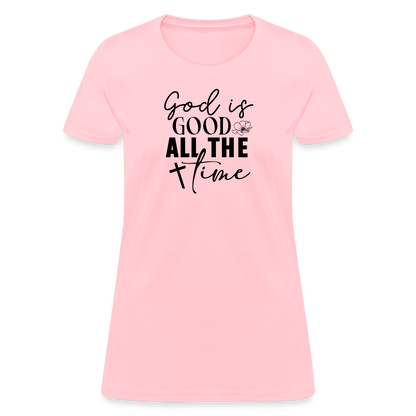 God is Good All The Time Women's T-Shirt - pink