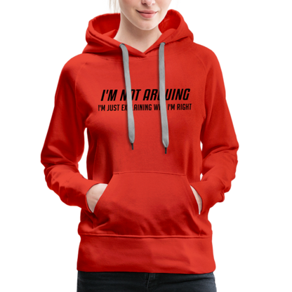 I'm Not Arguing I'm Just Explaining Why I'm Right Women’s Premium Hoodie - red