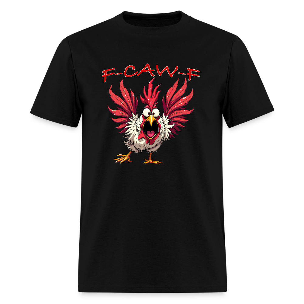 F-CAW-F T-Shirt – Screaming Rooster Funny Shirt Color: black