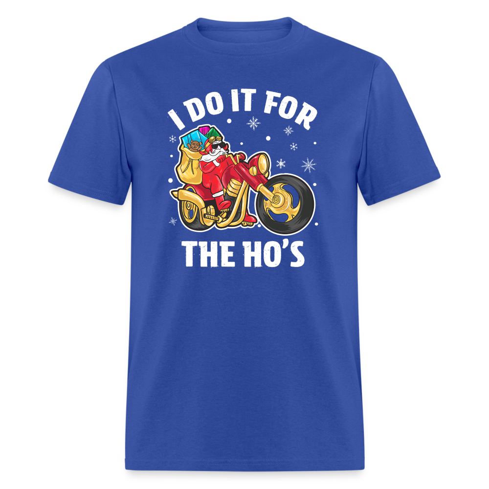 Christmas Biker Santa Riding Motorcycle I Do It For The Ho's T-Shirt - royal blue