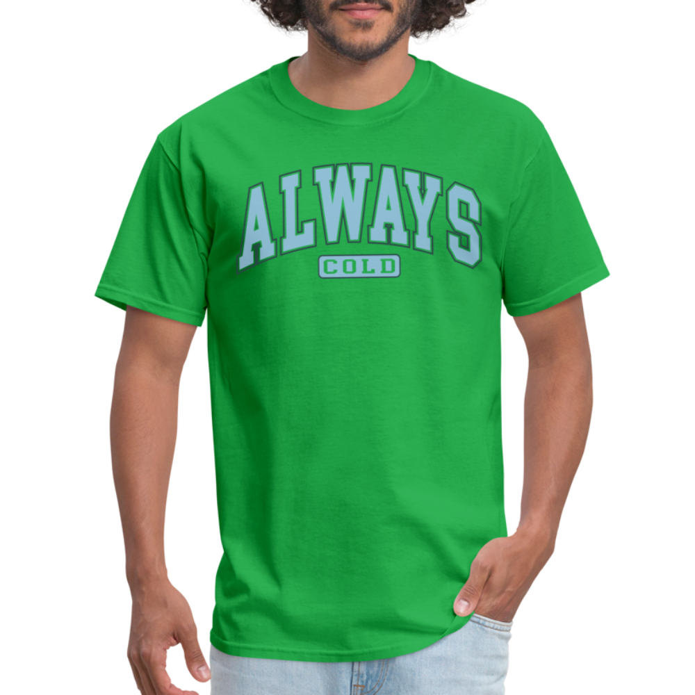 Always Cold T-Shirt - bright green