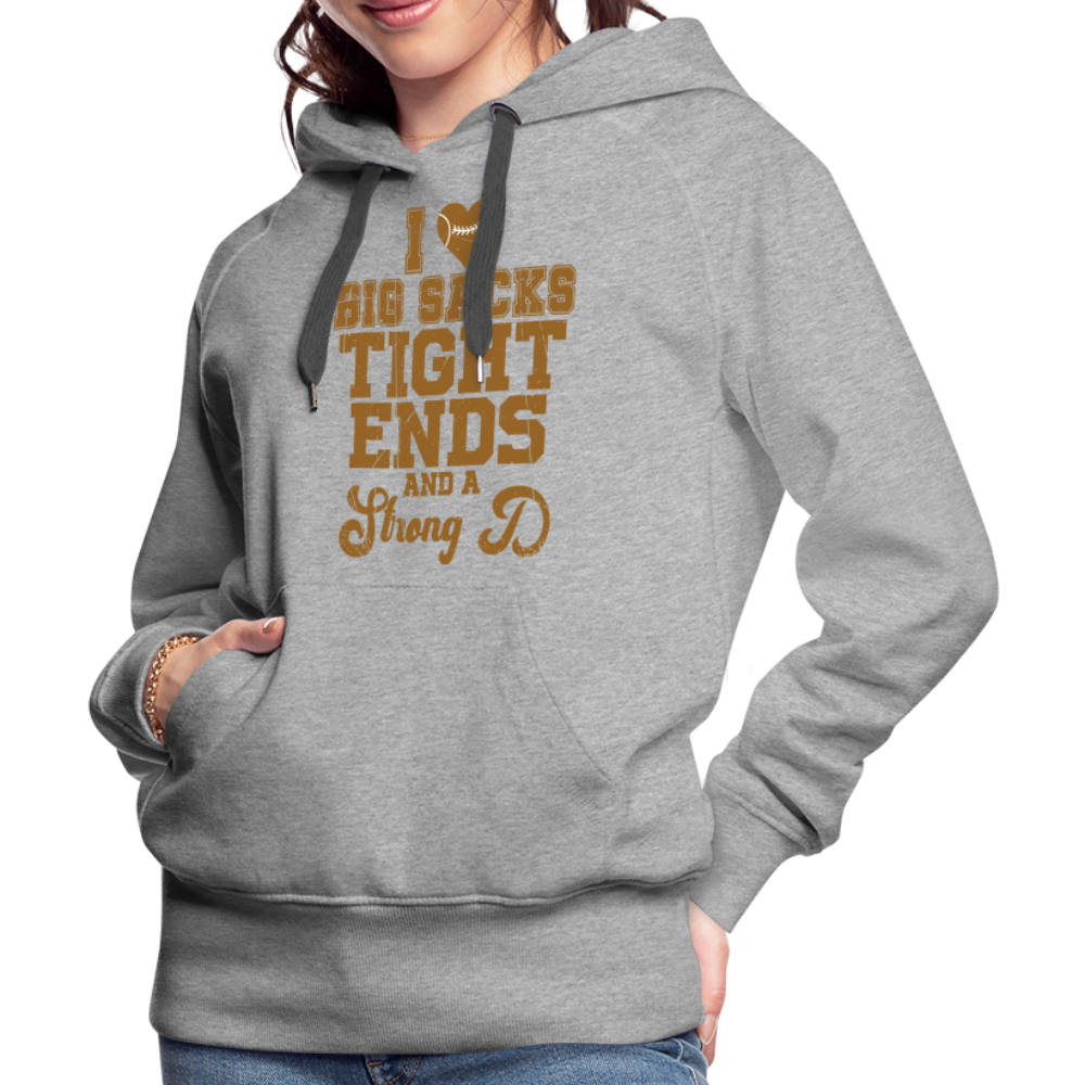 I Heart Big Sacks Tight Ends and A Strong D Women’s Premium Hoodie (Football Season) - heather grey