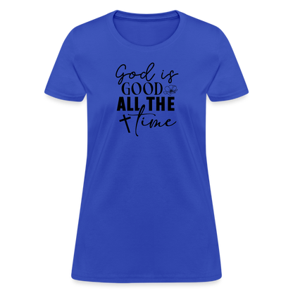 God is Good All The Time Women's T-Shirt - royal blue