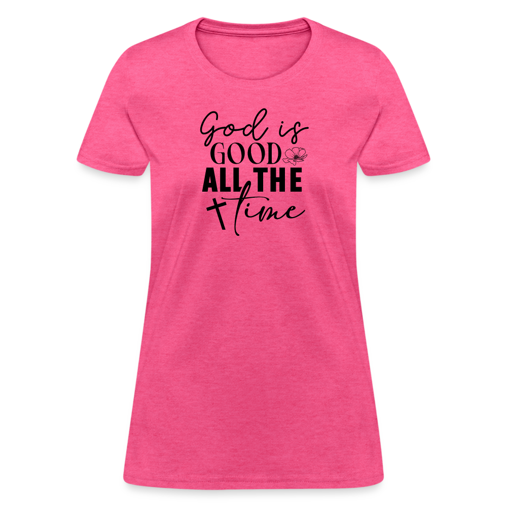 God is Good All The Time Women's T-Shirt - heather pink