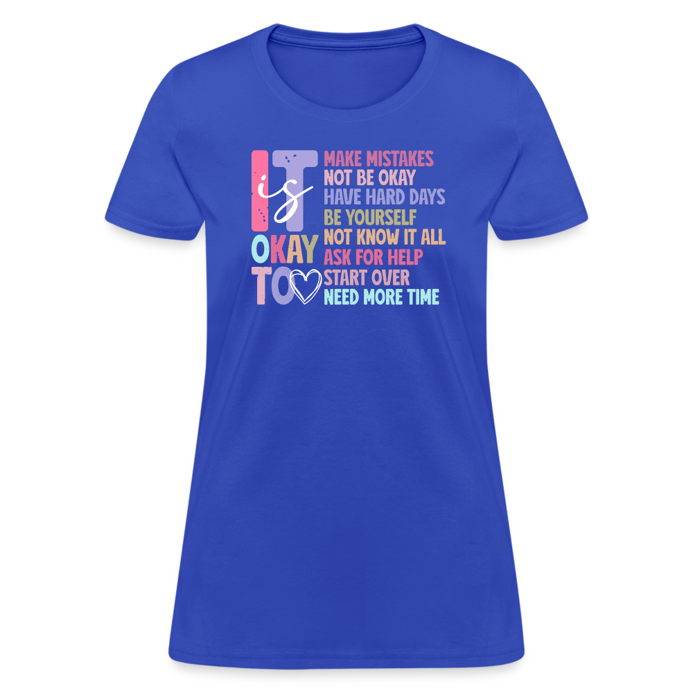 It Is Ok (Motivation Support) Women's Contoured T-Shirt - royal blue