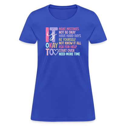 It Is Ok (Motivation Support) Women's Contoured T-Shirt - royal blue