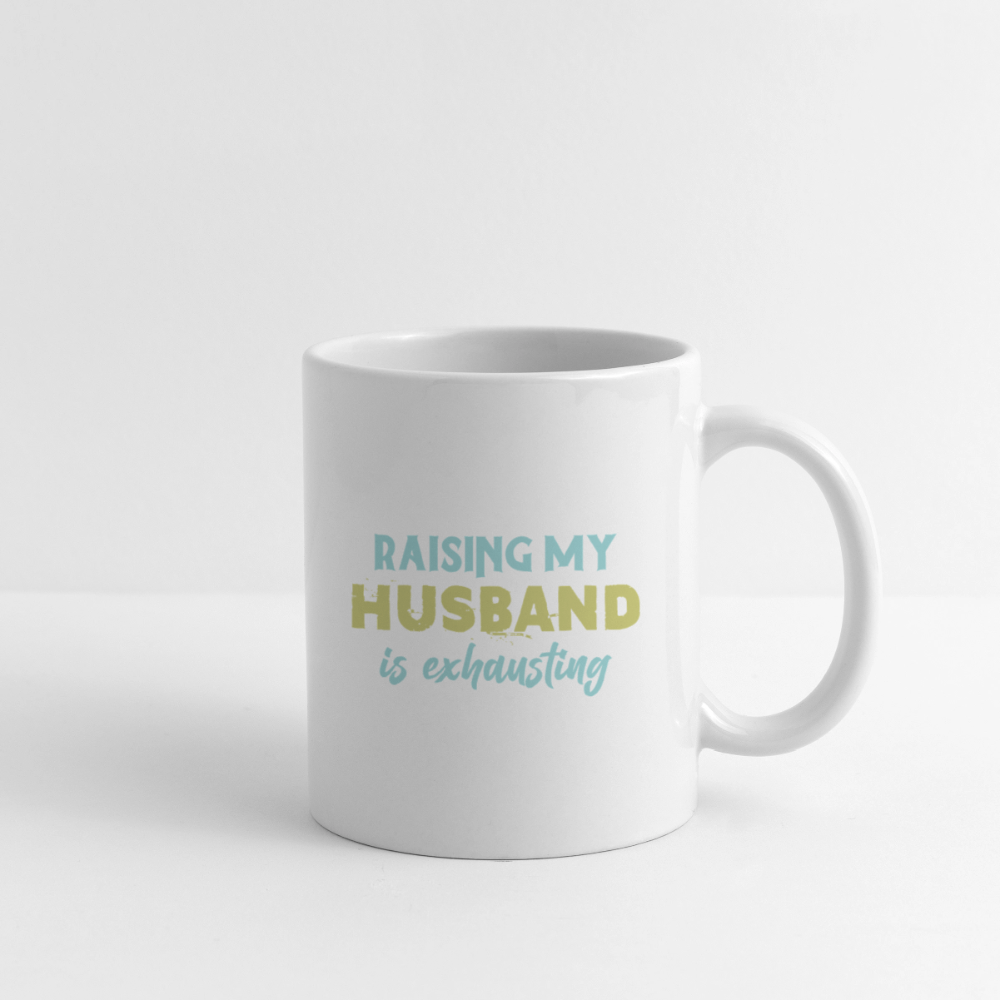 Raising My Husband is Exhausting Coffee Mug - white