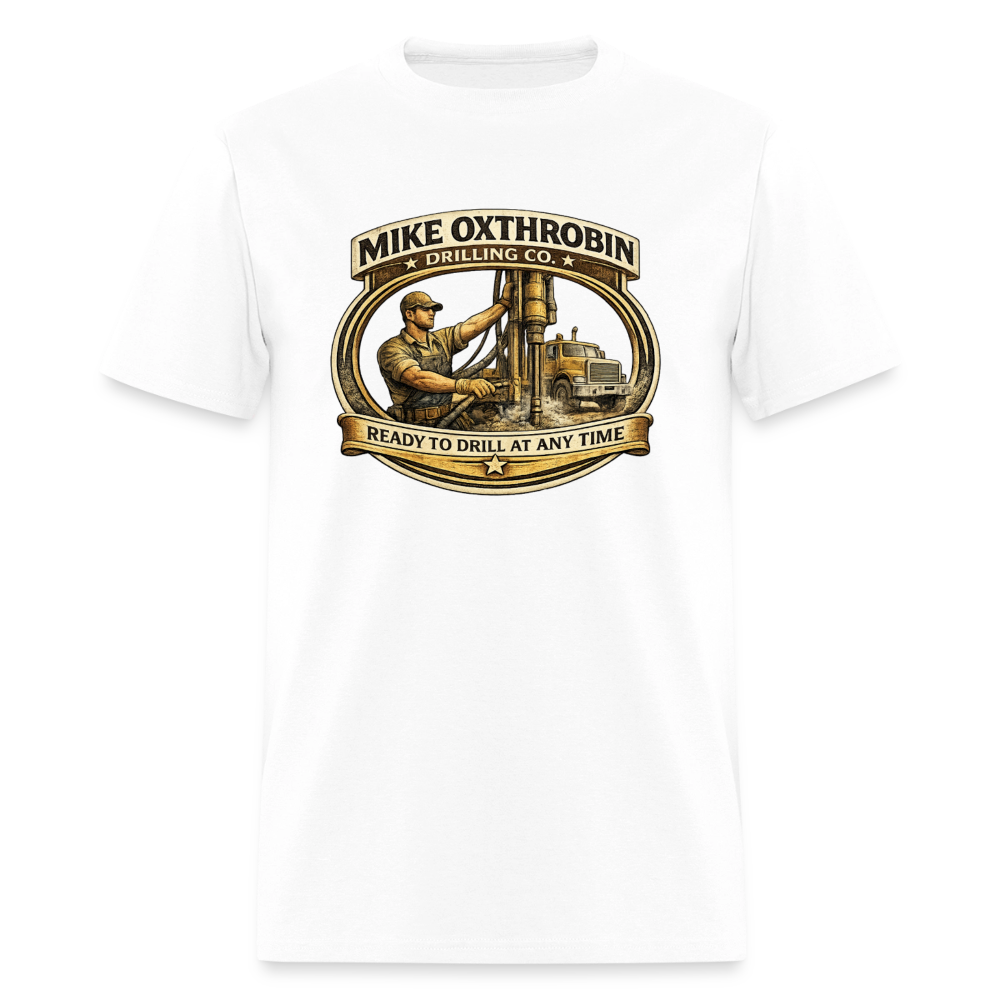 Mike Oxthrobin Drilling Co T-Shirt Funny Adult Humor Tee Color: white
