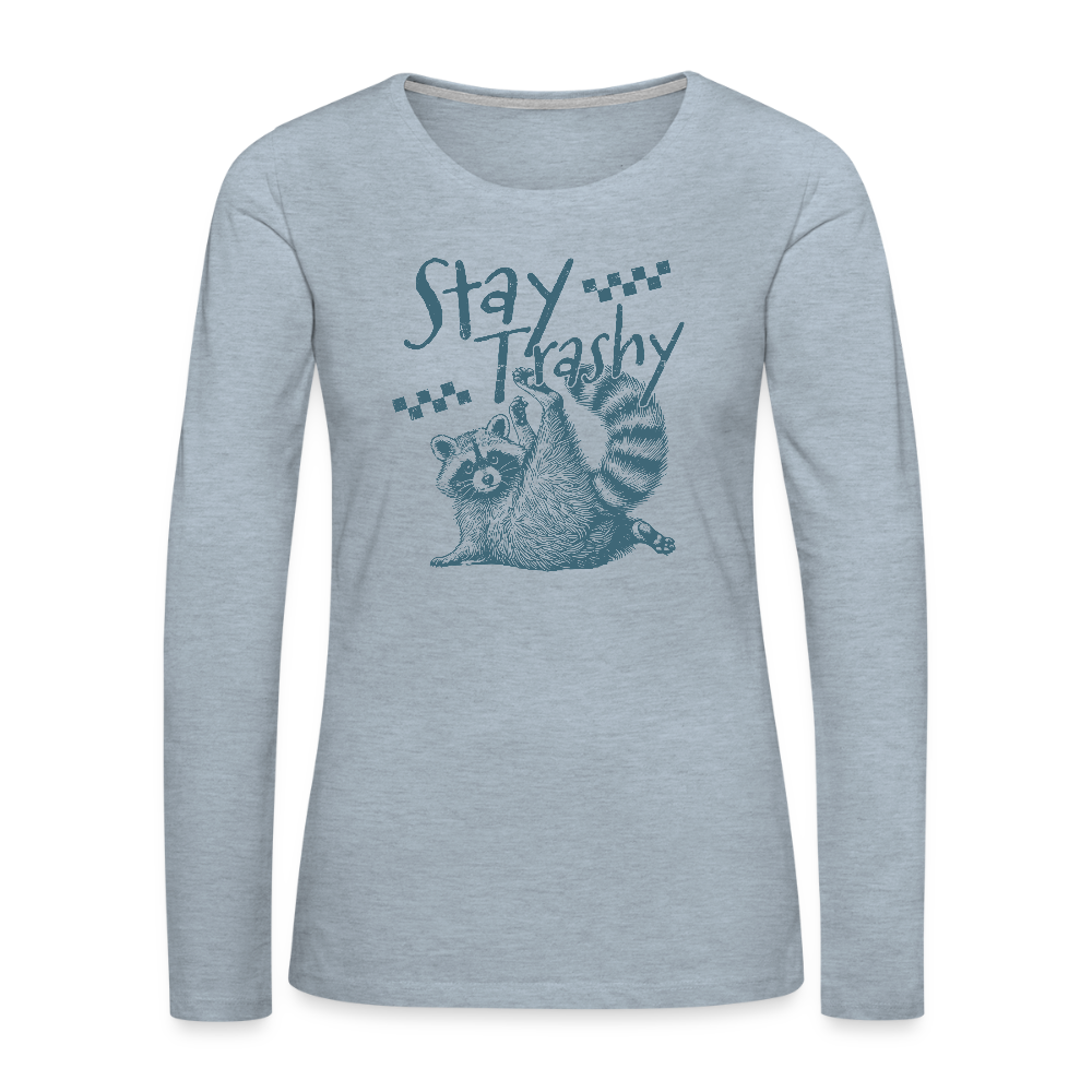 Stay Trashy Women’s Long Sleeve – Funny Feral Raccoon Tee - heather ice blue