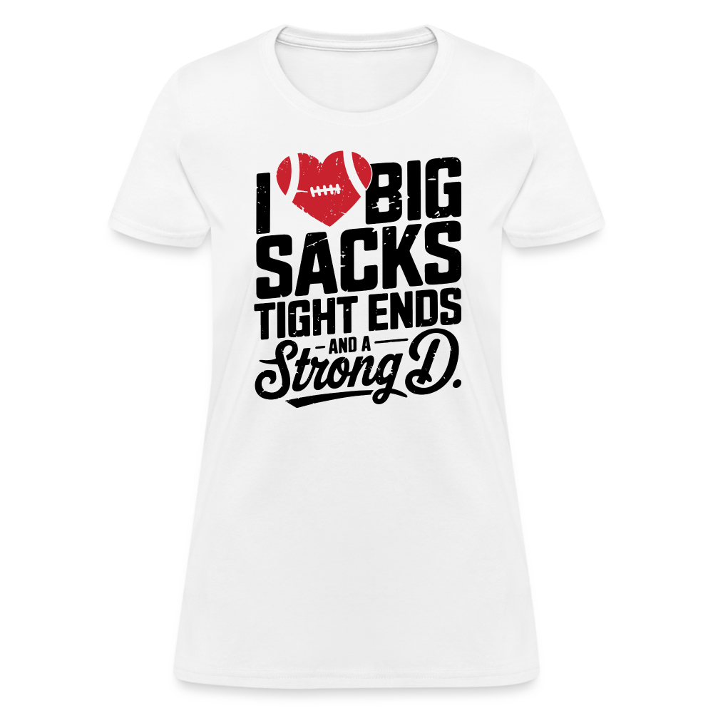 I Love Big Sacks Tight Ends and A Strong D Women's T-Shirt (Football Season) - white
