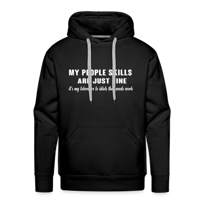 It's My Tolerance To Idiots That Needs Work Men's Premium Hoodie - black