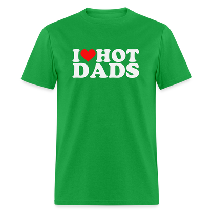 I Heart Hot Dads (Funny I Love Hot Dads) T-Shirt - bright green