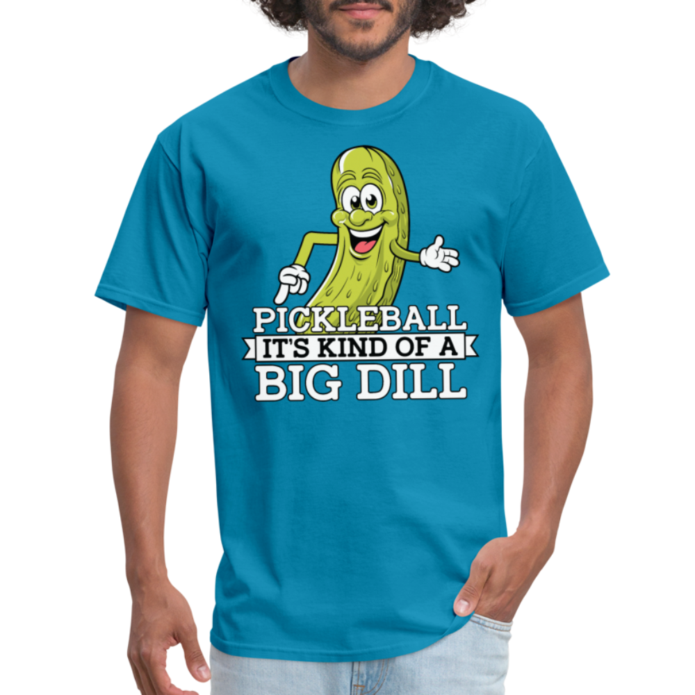 Pickleball It's Kind Of A Big Dill T-Shirt - turquoise