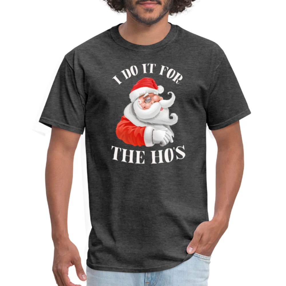 Christmas Santa - I Do It For The Ho's T-Shirt - heather black