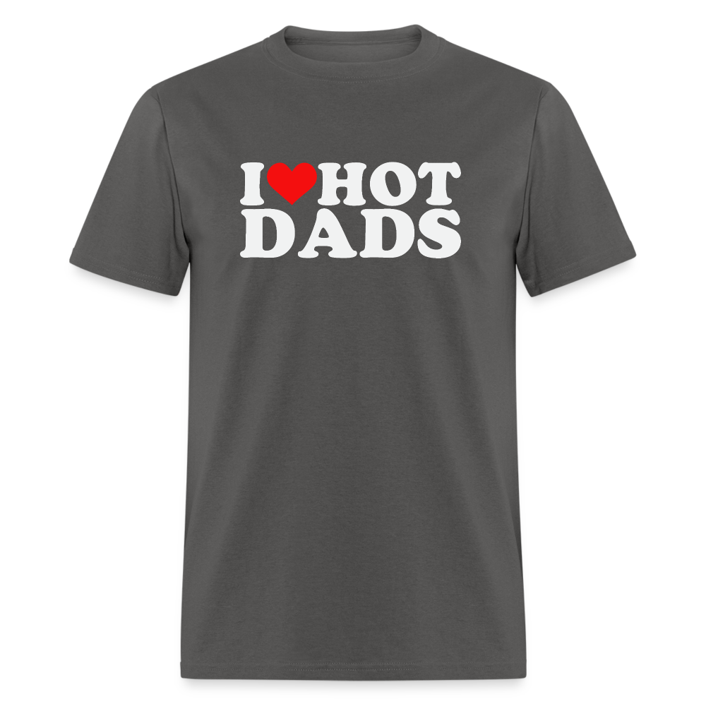 I Heart Hot Dads (Funny I Love Hot Dads) T-Shirt - charcoal