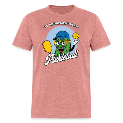 My Retirement Plan: Pickleball T-Shirt - heather mauve