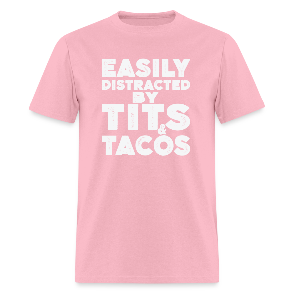 Easily Distracted by Tits and Tacos T-Shirt - pink