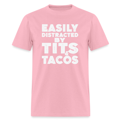 Easily Distracted by Tits and Tacos T-Shirt - pink