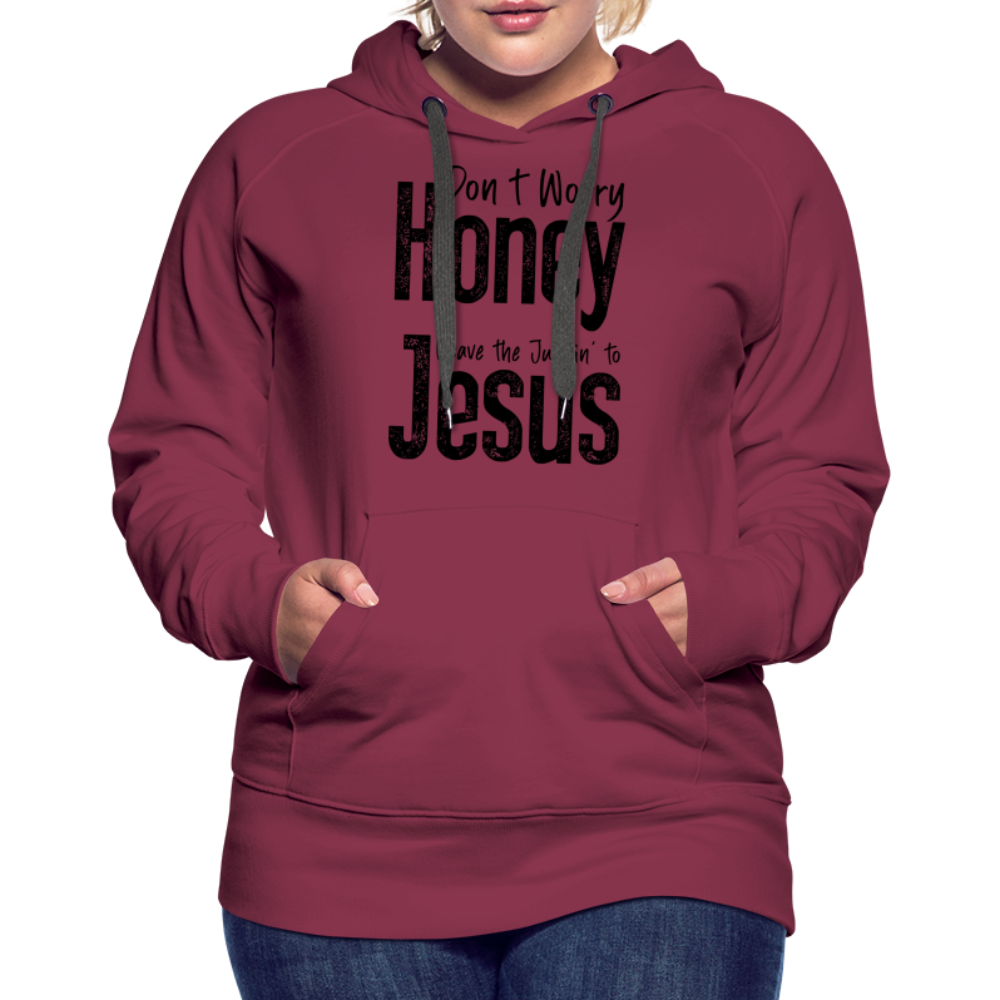 Don't Worry Honey Leave the Judgin' to Jesus Women’s Premium Hoodie - burgundy