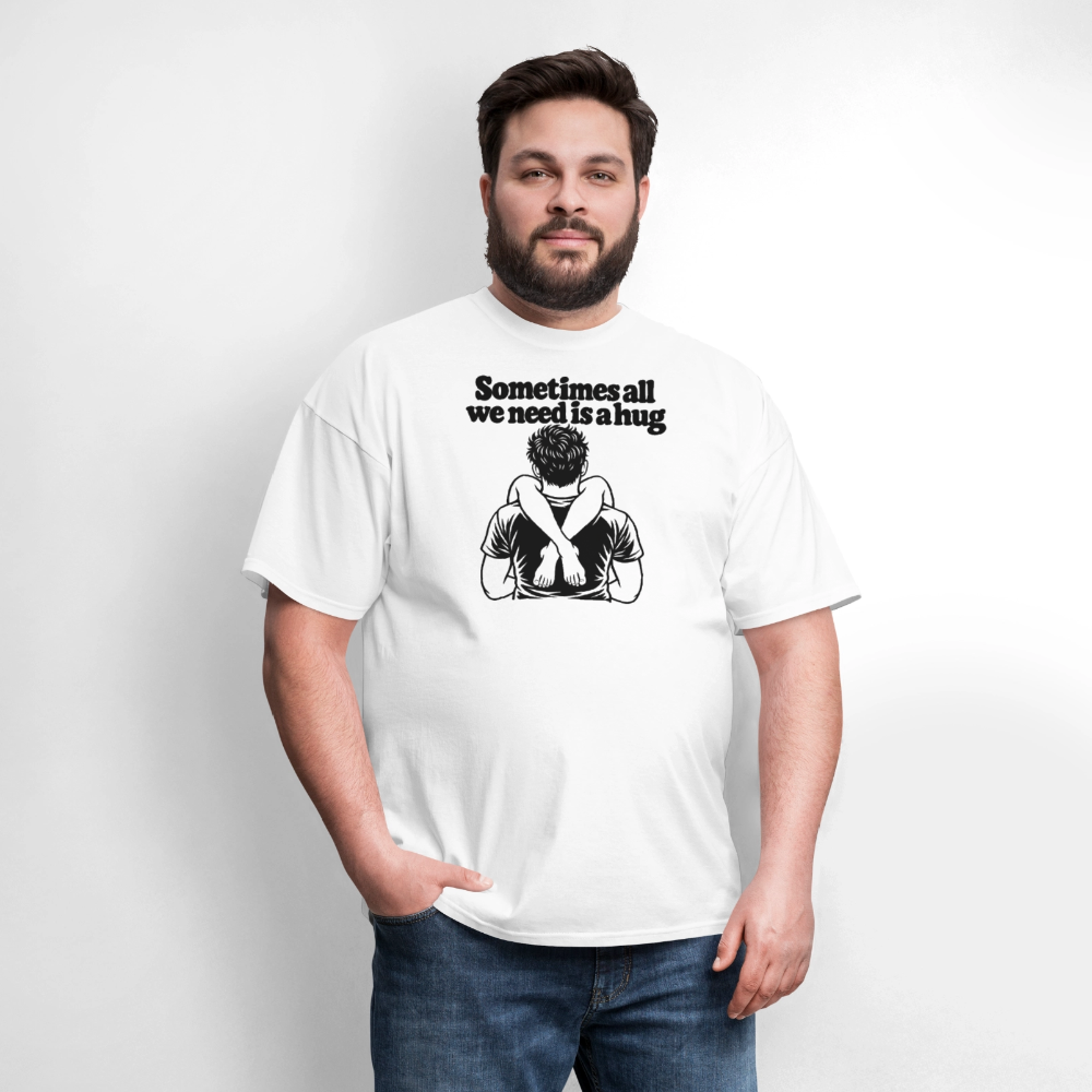 Sometimes All We Need Is a Hug T-Shirt - white