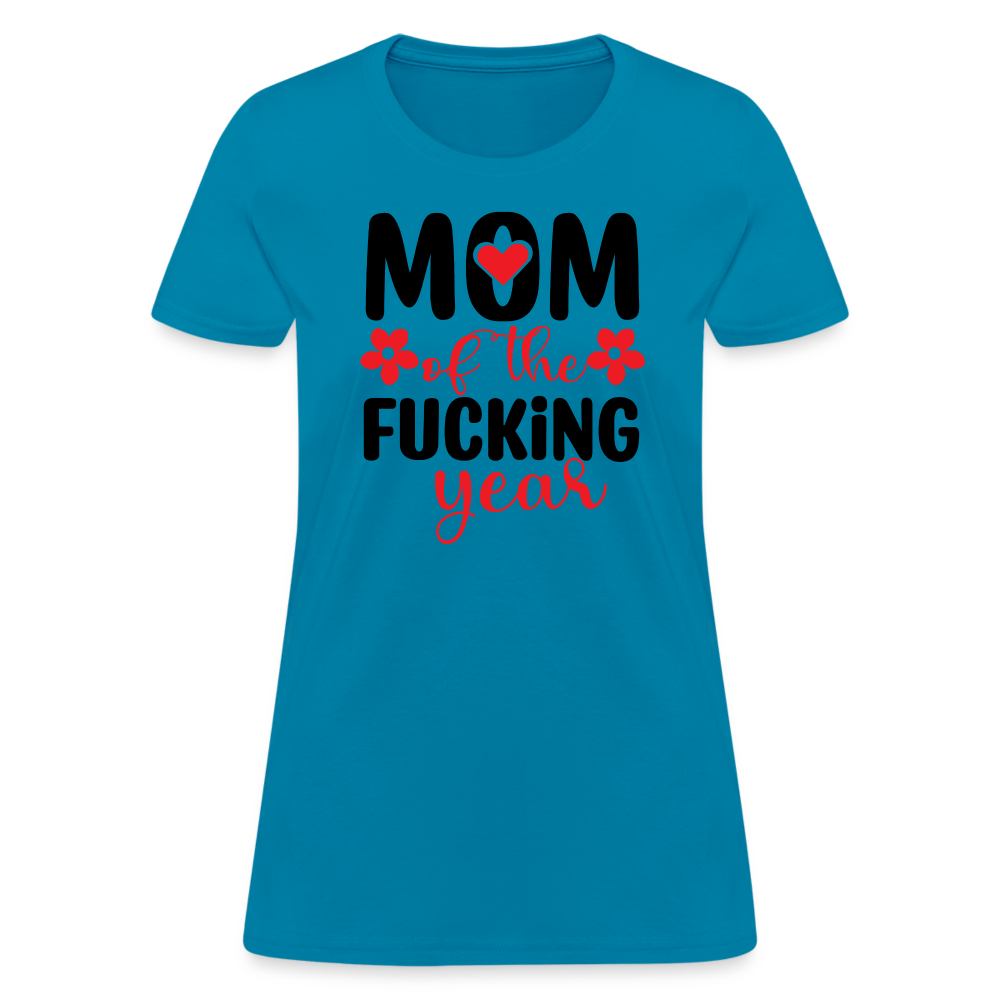 Mom of the Fucking Year Women's Contoured T-Shirt - turquoise