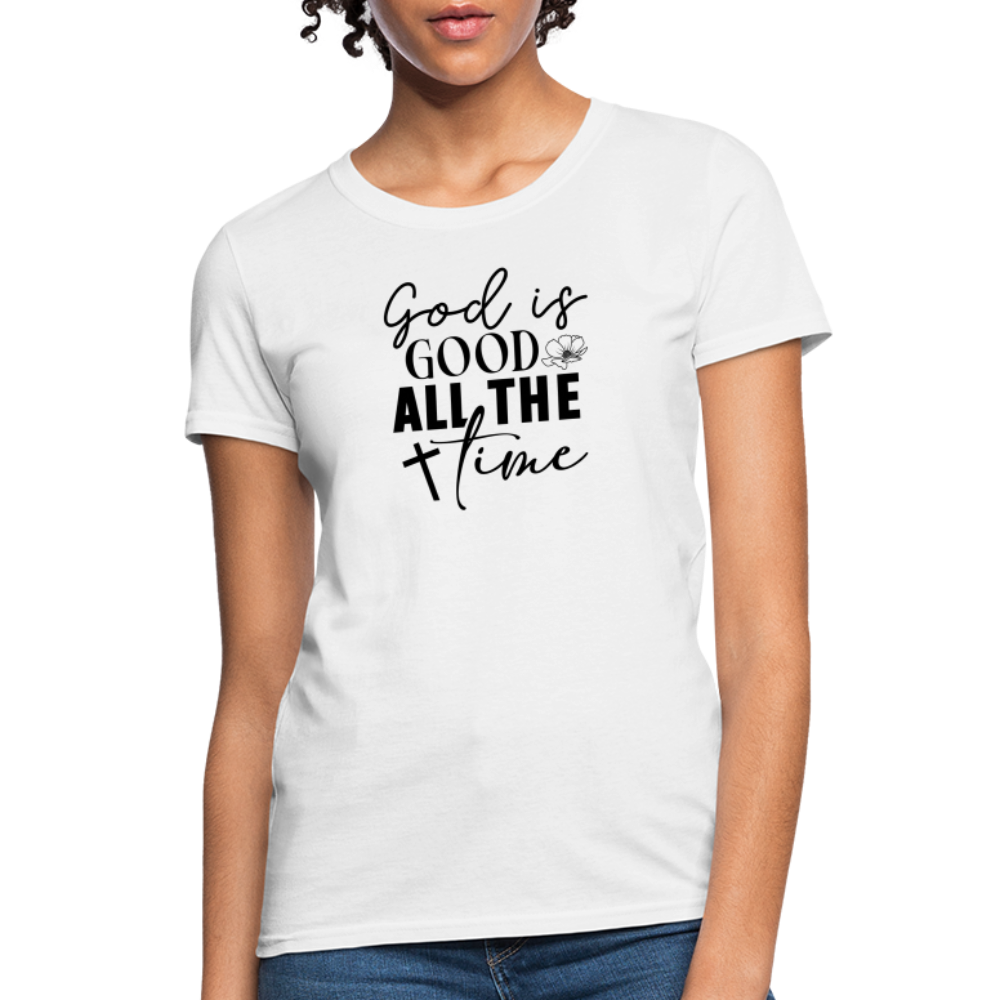 God is Good All The Time Women's T-Shirt - white